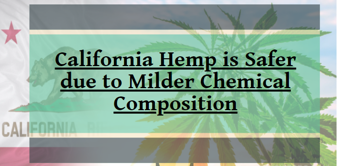 California Hemp is Safer due to Milder Chemical Composition
